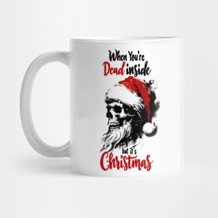 When You're Dead Inside But It's Christmas Mug